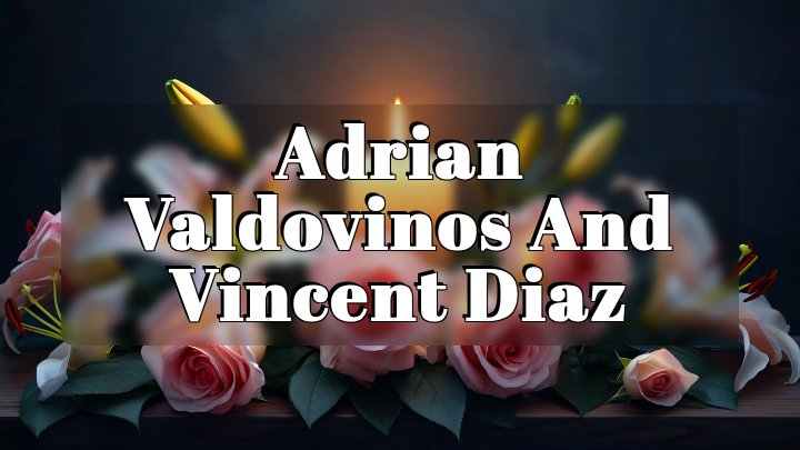 Adrian Valdovinos and Vincent Diaz, Hanford, California
