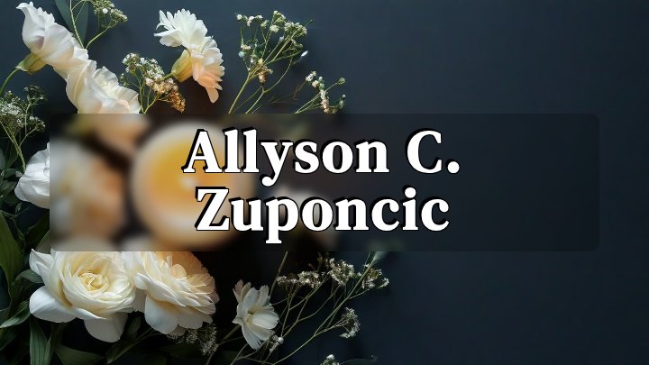 Allyson C. Zuponcic, Streetsboro, Ohio