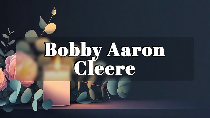 Bobby Aaron Cleere, Odessa, Texas