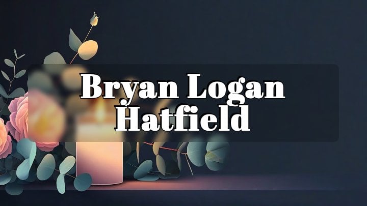 Bryan Logan Hatfield, Festus, Missouri
