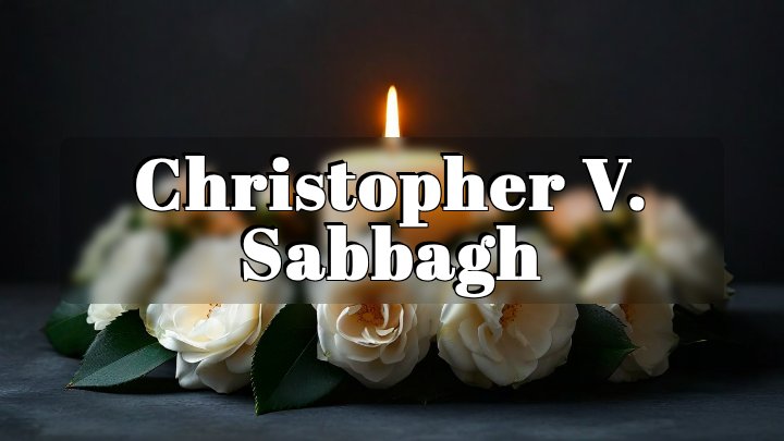 Christopher V. Sabbagh, Staten Island, New York