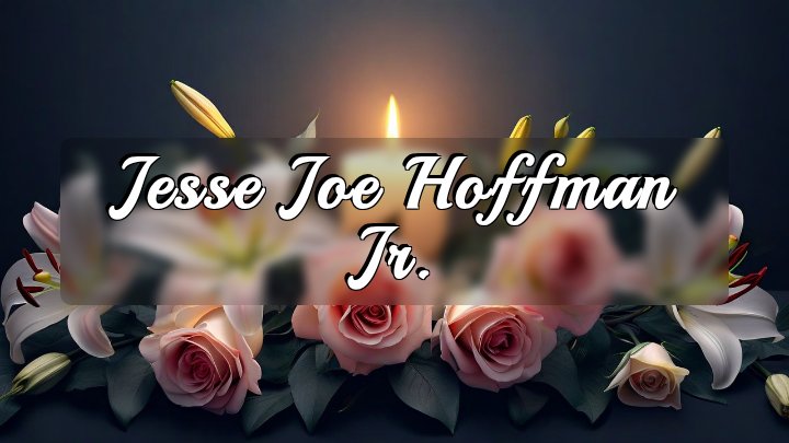 Jesse Joe Hoffman Jr.