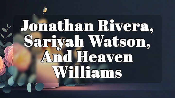 Jonathan Rivera, Sariyah Watson, and Heaven Williams, I-88 near mile marker 112, DeKalb County, Illinois