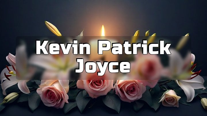 Kevin Patrick Joyce, Malden, Massachusetts