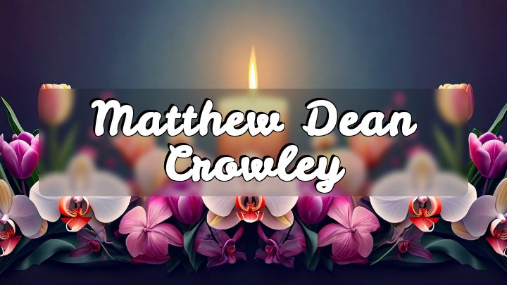 Matthew Dean Crowley