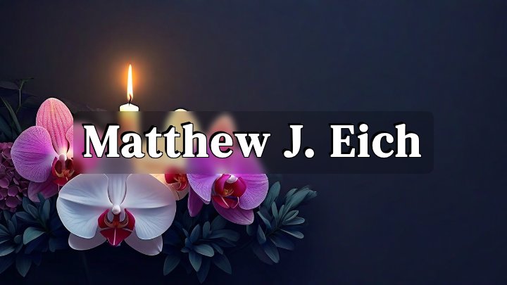 Matthew J. Eich, Derby, New York