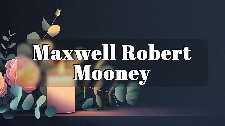 Maxwell Robert Mooney, Evansville, Indiana