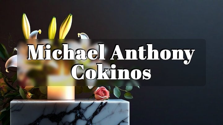 Michael Anthony Cokinos, Bethesda, Maryland