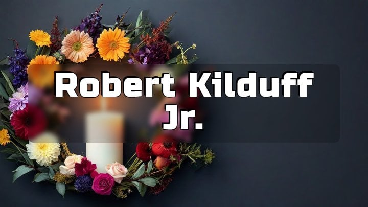 Robert Kilduff Jr.