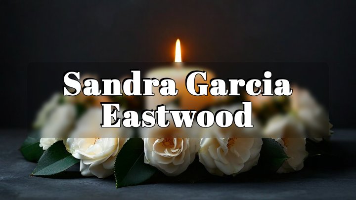Sandra Garcia Eastwood, Clearfield, UT