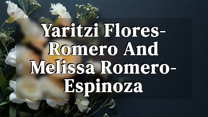 Yaritzi Flores-Romero and Melissa Romero-Espinoza, Othello, WA