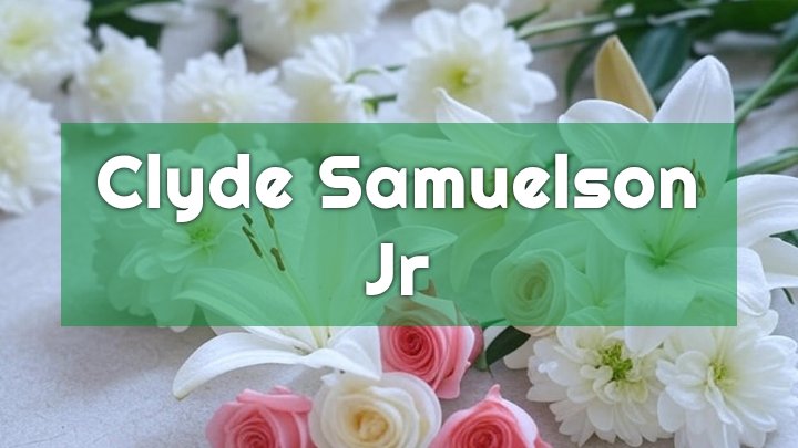 clyde samuelson jr columbia me obituary