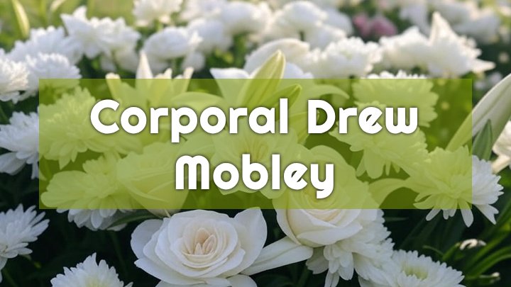 Corporal Drew Tyler Mobley, Wallace, NC