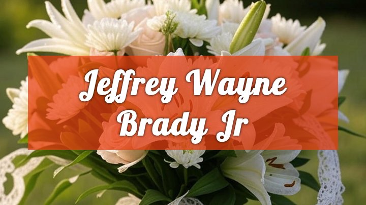 jeffrey wayne brady jr morristown tn obituary