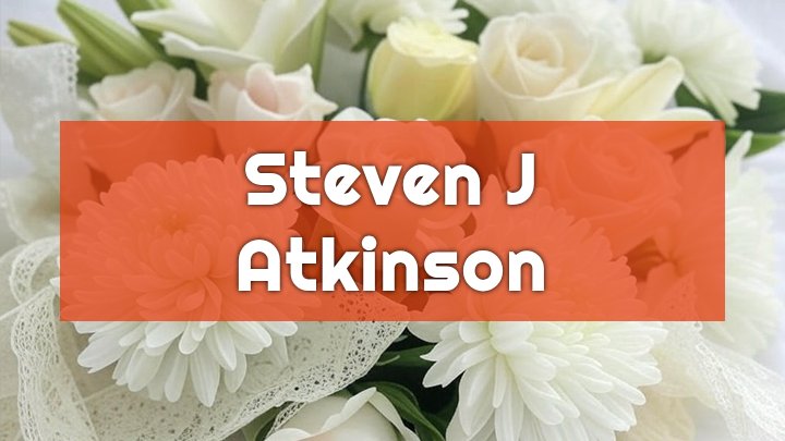 Steven J. Atkinson, Pasadena, MD